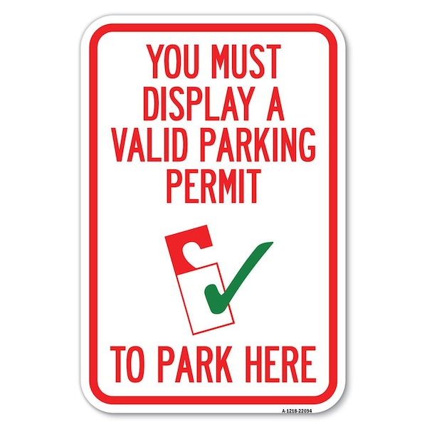 Signmission You Must Display A Valid Parking Permit Heavy-Gauge Aluminum Sign, 12" x 18", A-1218-22694 A-1218-22694 - main